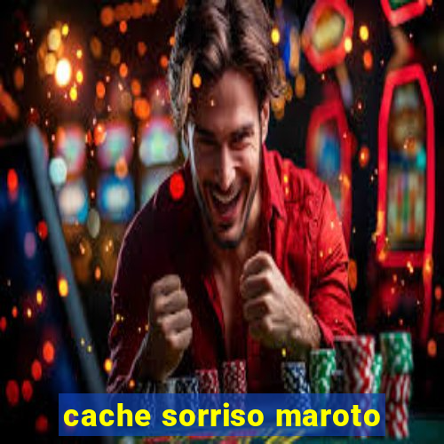 cache sorriso maroto